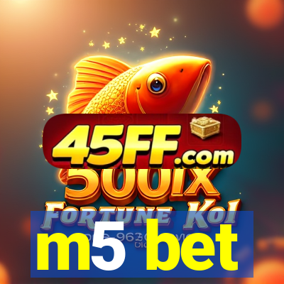 m5 bet